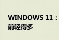 WINDOWS 11:新的文件资源管理器比以前轻得多